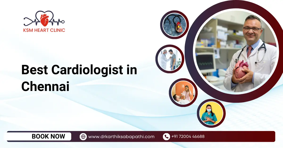 Best Cardiologist in Chennai