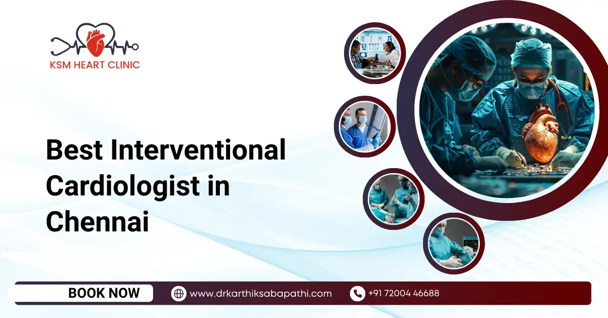 Best Interventional Cardiologist in Chennai