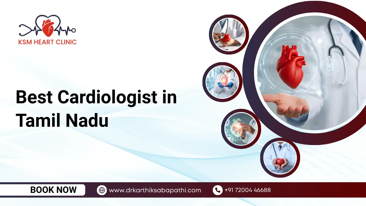 Best Cardiologist in Tamil Nadu